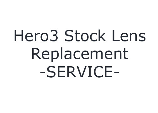 Hero3 Black Stock Lens Installation SERVICE